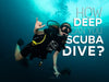How deep can you scuba dive?